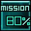 80% of mission complete  - Complete 80% of the game