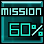 60% of mission complete   Achievement