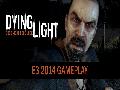 Dying Light - E3 2014 Gameplay Trailer